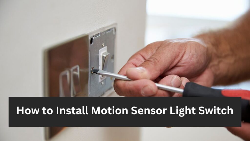 how to install motion sensor light switch at home